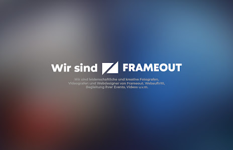 Frameout.de - Full-Service: Fotograf, Webdesign, Videograf